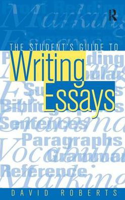 Cover for David Roberts · The Student's Guide to Writing Essays (Hardcover bog) (2017)