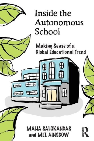 Cover for Maija Salokangas · Inside the Autonomous School: Making Sense of a Global Educational Trend (Taschenbuch) (2017)