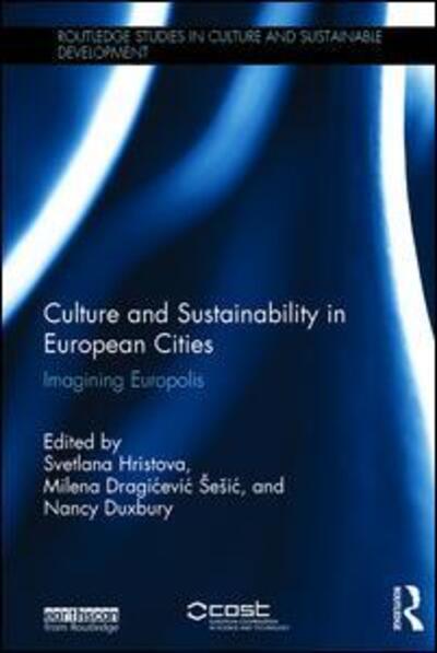 Cover for Svetlana Hristova · Culture and Sustainability in European Cities: Imagining Europolis - Routledge Studies in Culture and Sustainable Development (Inbunden Bok) (2015)