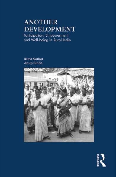 Cover for Runa Sarkar · Another Development: Participation, Empowerment and Well-being in Rural India (Hardcover Book) (2015)