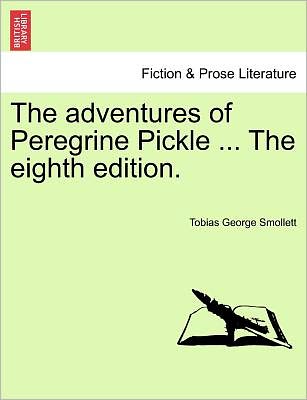 Cover for Tobias George Smollett · The Adventures of Peregrine Pickle ... the Eighth Edition. (Paperback Book) (2011)