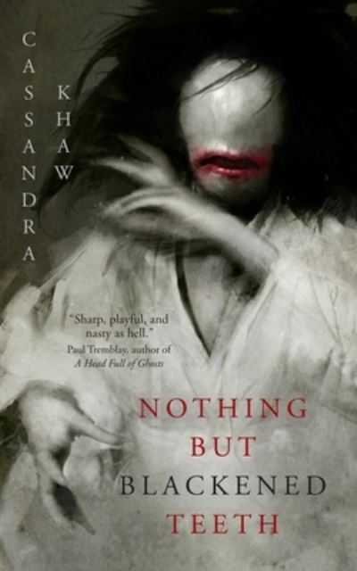 Cover for Cassandra Khaw · Nothing But Blackened Teeth (Hardcover Book) (2021)