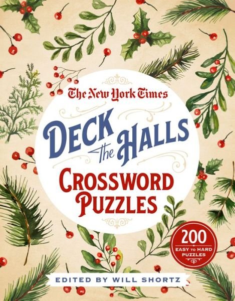 Cover for Will Shortz · The New York Times Deck the Halls Crossword Puzzles: 200 Easy to Hard Puzzles (Pocketbok) (2021)
