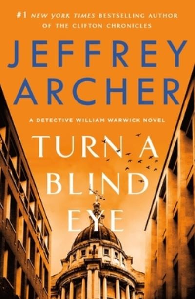 Cover for Jeffrey Archer · Turn a Blind Eye: A Detective William Warwick Novel - William Warwick Novels (Paperback Book) (2022)