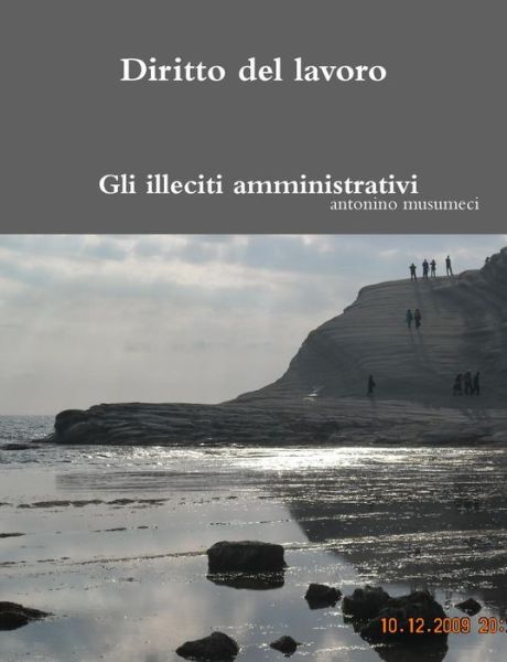 Cover for Antonino Musumeci · Diritto Del Lavoro: Gli Illeciti Amministrativi (Paperback Book) [Italian edition] (2011)