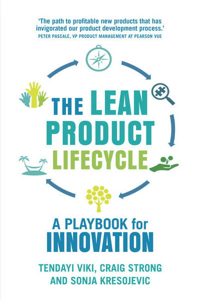Lean Product Lifecycle, The: A playbook for making products people want - Tendayi Viki - Bøger - Pearson Education Limited - 9781292186412 - 22. november 2018