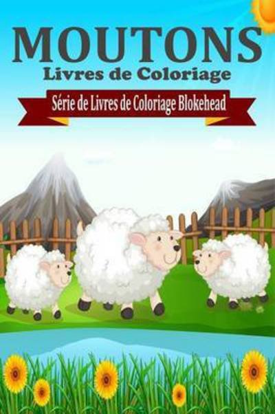 Cover for Le Blokehead · Moutons Livres de Coloriage (Paperback Book) (2020)