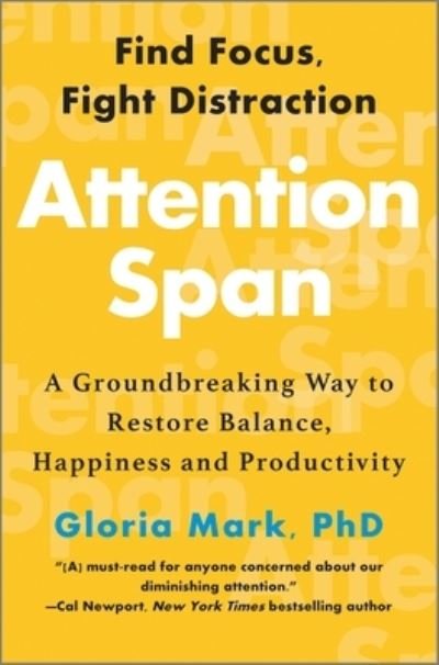 Cover for Gloria Mark · Attention Span (Hardcover Book) (2023)