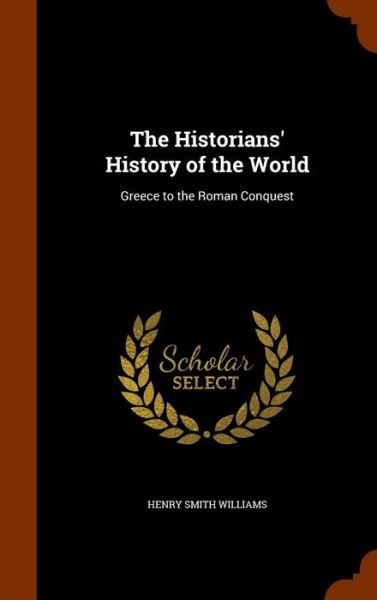 Cover for Henry Smith Williams · The Historians' History of the World (Hardcover Book) (2015)