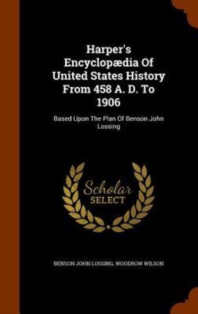 Cover for Benson John Lossing · Harper's Encyclopaedia of United States History from 458 A. D. to 1906 (Hardcover Book) (2015)