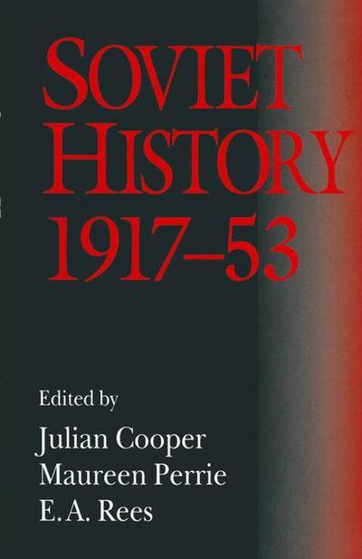 Soviet History, 1917-53: Essays in Honour of R. W. Davies (Paperback Book) [1st ed. 1995 edition] (1995)