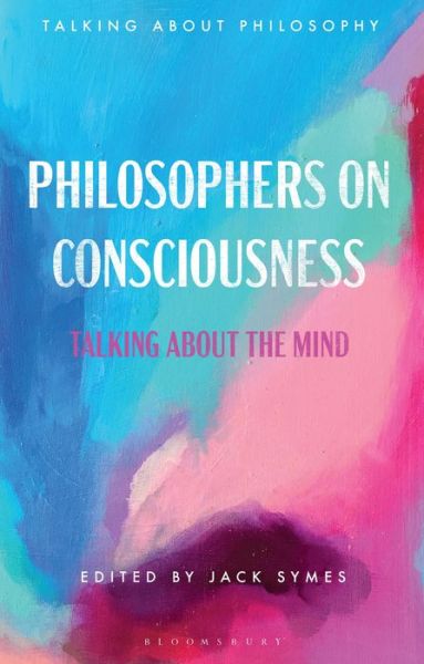 Cover for Symes Jack · Philosophers on Consciousness: Talking about the Mind - Talking about Philosophy (Paperback Book) (2022)