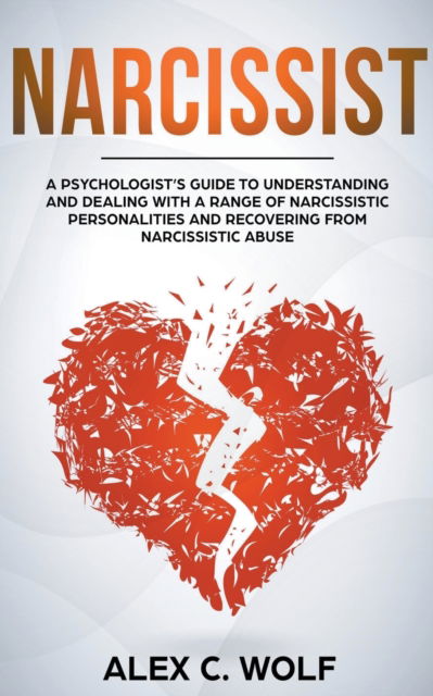 Narcissist - Alex C Wolf - Books - Draft2Digital - 9781393799412 - April 2, 2020