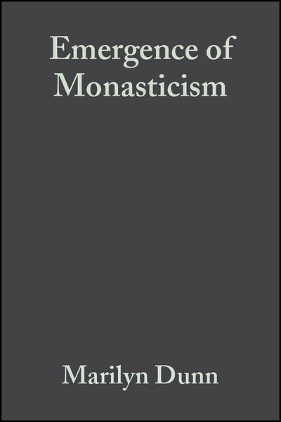 Cover for Dunn, Marilyn (University of Glasgow) · The Emergence of Monasticism: From the Desert Fathers to the Early Middle Ages (Paperback Book) (2003)