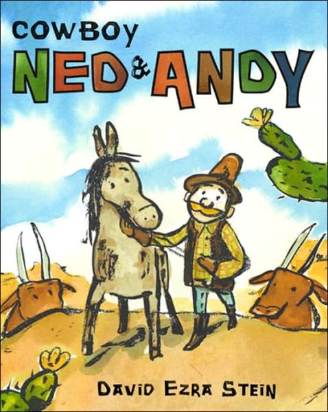 Cover for David Ezra Stein · Cowboy Ned &amp; Andy (Paula Wiseman Books) (Hardcover Book) [First edition] (2006)