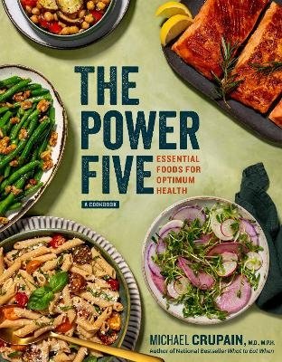 Cover for Michael Crupain · The Power Five: Essential Foods for Optimum Health (Hardcover Book) (2023)