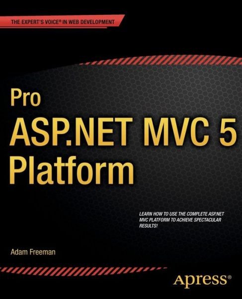 Cover for Adam Freeman · Pro ASP.NET MVC 5 Platform (Paperback Book) [1st edition] (2014)