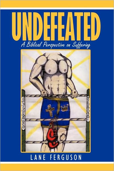 Cover for Lane Ferguson · Undefeated: a Biblical Perspective on Suffering (Pocketbok) (2007)