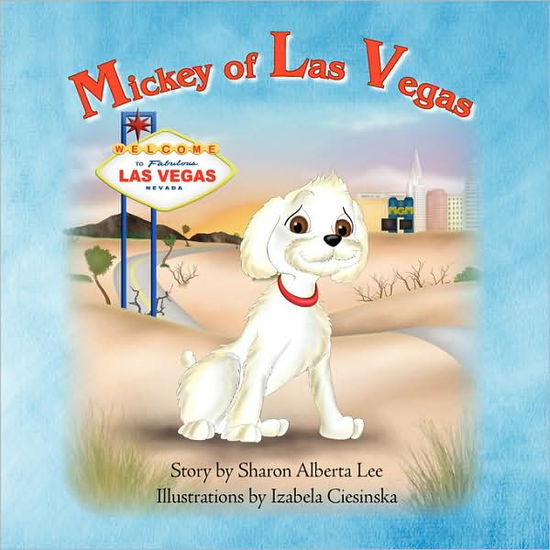 Mickey of Las Vegas - Sharon Lee - Books - Xlibris - 9781436346412 - July 29, 2008