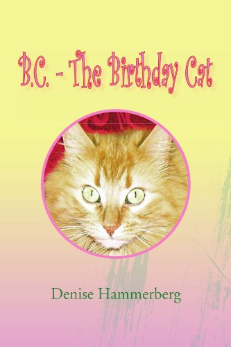Cover for Denise Hammerberg · B.c. - the Birthday Cat (Paperback Book) (2008)