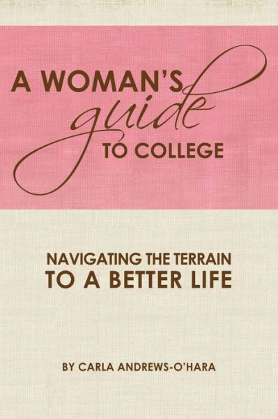 Cover for Carla Andrews-o'hara · A Woman's Guide to College (Paperback Book) (2010)