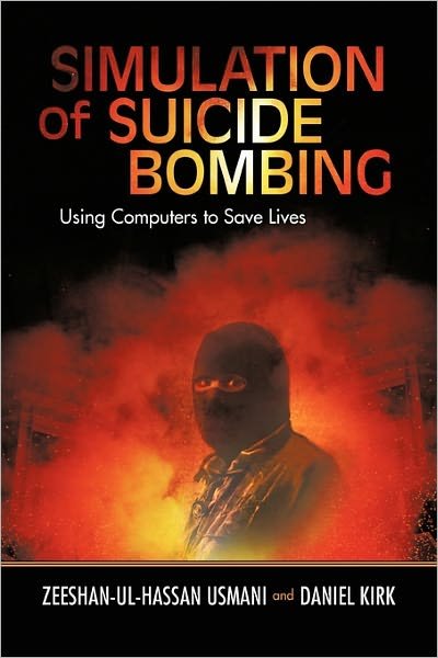 Cover for Daniel Kirk · Simulation of Suicide Bombing: Using Computers to Save Lives (Paperback Book) (2011)