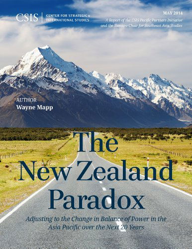 Cover for Wayne Mapp · The New Zealand Paradox: Adjusting to the Change in Balance of Power in the Asia Pacific over the Next 20 Years - CSIS Reports (Paperback Book) (2014)