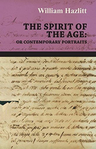 The Spirit of the Age - William Hazlitt - Books - Ghose Press - 9781445508412 - July 26, 2010