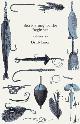 Sea Fishing - for the Beginner - Drift-liner' - Books - Gregg Press - 9781445511412 - September 10, 2010