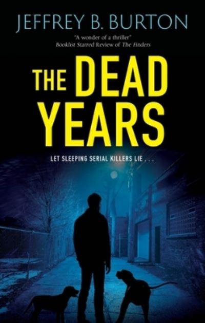 Cover for Jeffrey B. Burton · The Dead Years - A Chicago K-9 Thriller (Hardcover Book) [Main edition] (2024)