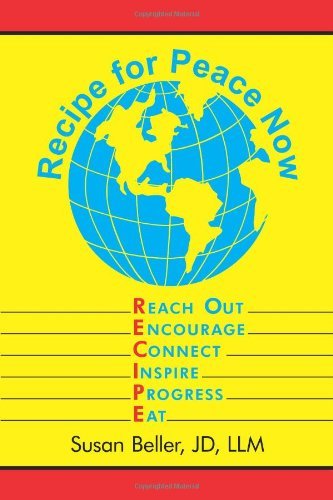 Cover for Llm Susan Beller · Recipe for Peace Now: Reach Out, Encourage, Connect, Inspire, Progress, Eat (Paperback Bog) (2009)