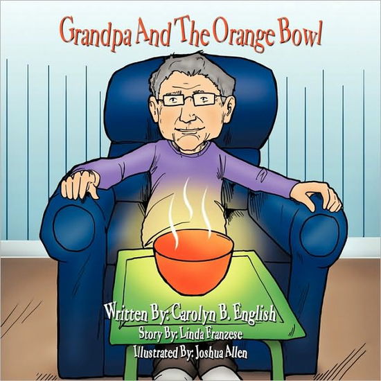 Cover for Carolyn B English · Grandpa and the Orange Bowl (Paperback Book) (2010)