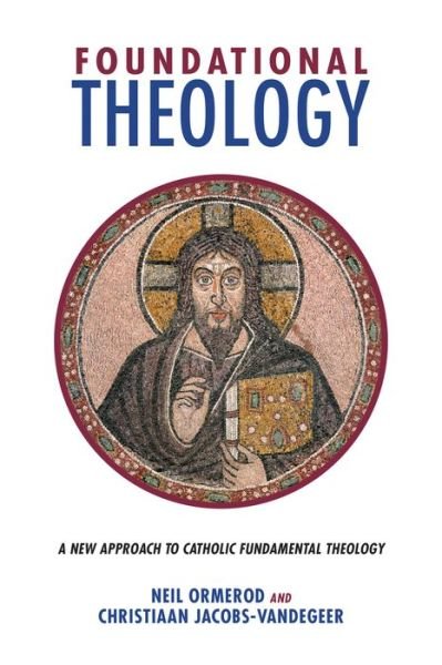 Cover for Neil Ormerod · Foundational Theology: A New Approach to Catholic Fundamental Theology (Taschenbuch) (2015)