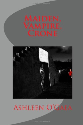 Cover for Ashleen O'gaea · Maiden, Vampire, Crone (Paperback Bog) (2010)