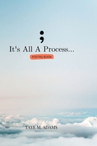 Cover for Taye M. Adams · It's All a Process (Bok) (2022)