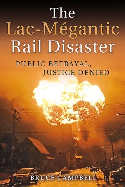 Cover for Bruce Campbell · The Lac-Megantic Rail Disaster (Paperback Book) (2018)