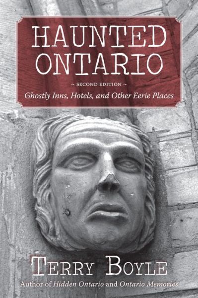 Cover for Terry Boyle · Haunted Ontario: Ghostly Inns, Hotels, and Other Eerie Places - Haunted Ontario (Paperback Book) [2 New edition] (2013)