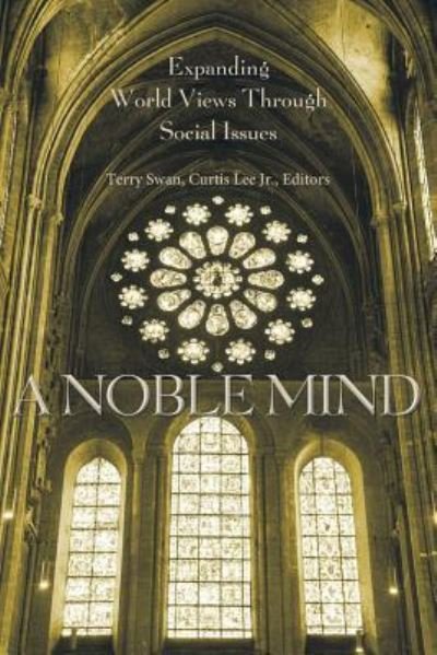 Cover for Dr Terry Swan · A Noble Mind: Expanding World Views Through Social Issues (Paperback Book) (2016)