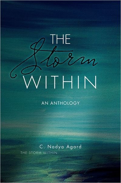 Cover for C Nadya Agard · The Storm Within: an Anthology (Taschenbuch) (2011)