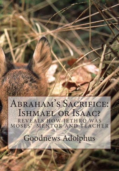 Cover for Goodnews D Adolphus Rev · Abraham's Sacrifice: Ishmael or Isaac? (Paperback Book) (2011)