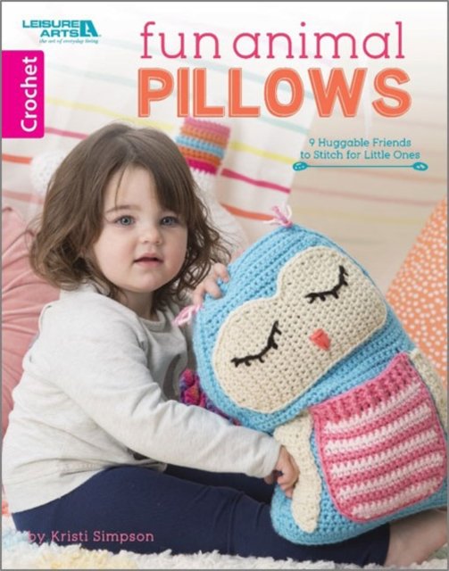 Cover for Kristi Simpson · Fun Animal Pillows: 9 Huggable Friends to Stitch for Little Ones (Taschenbuch) (2018)