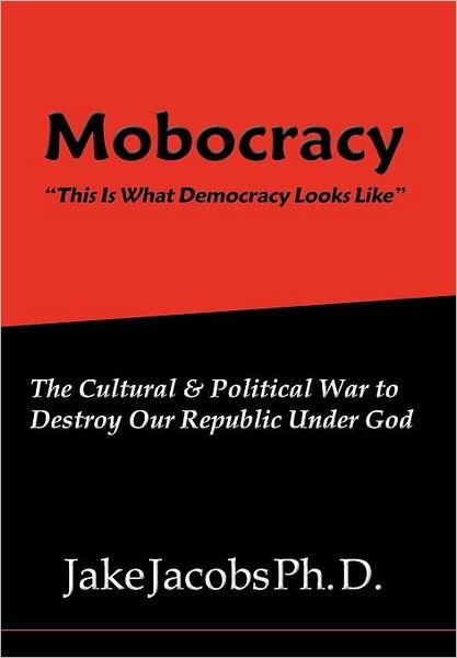 Cover for Jake Jacobs · Mobocracy (Hardcover Book) (2012)