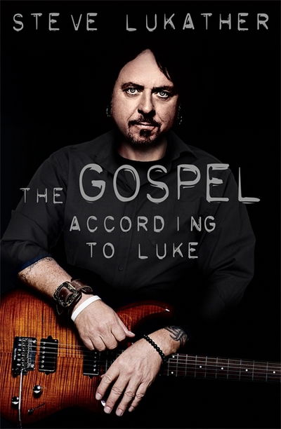 The Gospel According to Luke - Steve Lukather - Kirjat - Little, Brown Book Group - 9781472126412 - tiistai 18. syyskuuta 2018