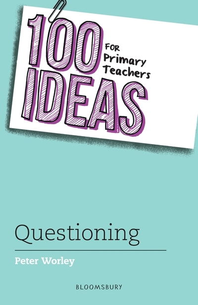 Cover for If Machine Peter Worley · 100 Ideas for Primary Teachers: Questioning - 100 Ideas for Teachers (Pocketbok) (2019)