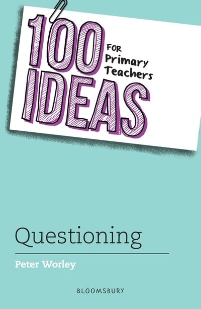 Cover for If Machine Peter Worley · 100 Ideas for Primary Teachers: Questioning - 100 Ideas for Teachers (Paperback Bog) (2019)