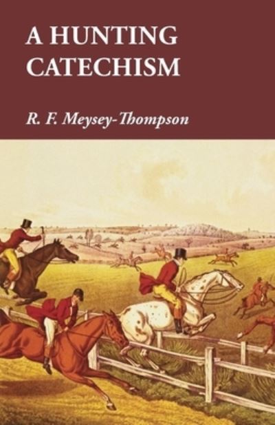 Cover for R. F. Meysey-Thompson · A Hunting Catechism (Paperback Bog) (2015)