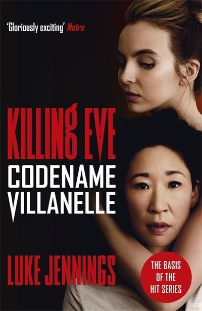 Cover for Luke Jennings · Killing Eve: Codename Villanelle: The basis for the BAFTA-winning Killing Eve TV series - Killing Eve series (Paperback Bog) (2018)