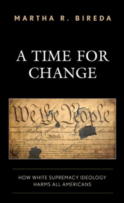 Cover for Martha R. Bireda · A Time for Change: How White Supremacy Ideology Harms All Americans (Hardcover Book) (2021)