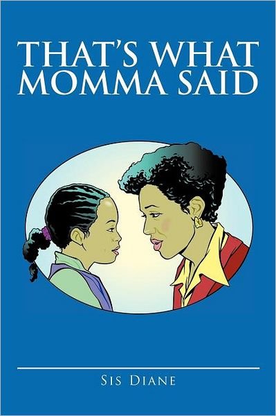 Cover for Sis Diane · That's What Momma Said (Paperback Bog) (2012)