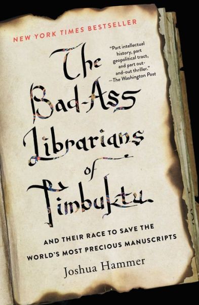 Cover for Joshua Hammer · The Bad-Ass Librarians of Timbuktu: And Their Race to Save the World's Most Precious Manuscripts (Taschenbuch) (2017)